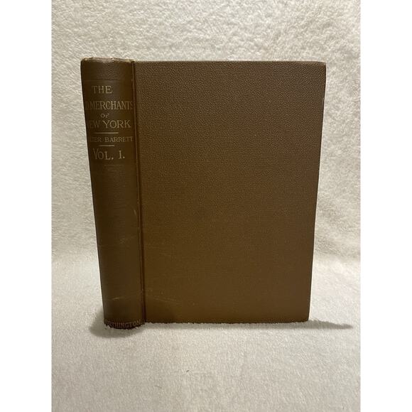 The Old Merchants of New York City, Volume 1: Barrett  The Old Merchants of New York City, Vol 1 by Walter Barrett - 1885 HC
